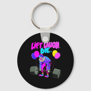 Funny Lift Laugh Die Gym Weightlifting Bodybuildin Key Ring