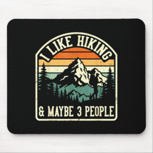 Funny like hiking and maybe 3 people outdoorsy mouse mat