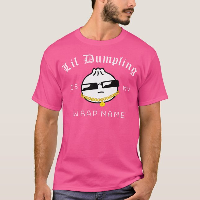 Funny Lil Dumpling Is My Wrap Name Kawaii Dim Sum  T-Shirt (Front)