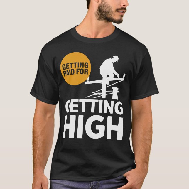 Funny Lineman Design Getting Paid For Getting High T-Shirt (Front)