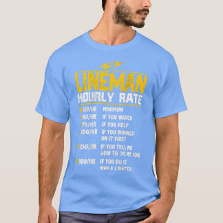 Funny Lineman Hourly Rate gifts for Lineman  T-Shirt