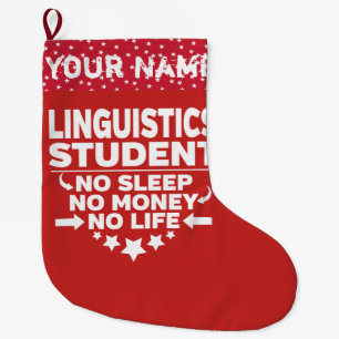 Funny Linguistics College Student No Life Or Money Large Christmas Stocking