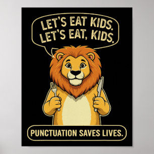 Funny Lion Let's Eat Kids Punctuation Saves Lives Poster