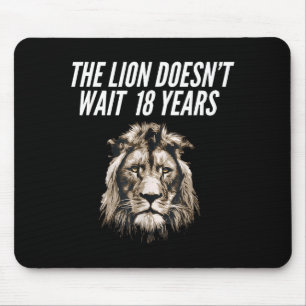 Funny Lion Meme The Lion Doesn't Wait 18 Years Gen Mouse Mat