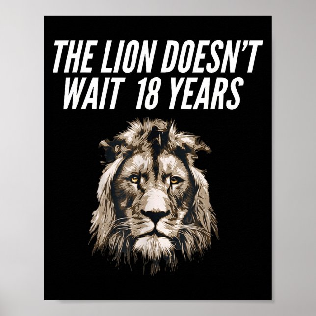 Funny Lion Meme The Lion Doesn't Wait 18 Years Gen Poster (Front)