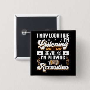 Funny Listening In My Head I'm Playing Accordion 15 Cm Square Badge