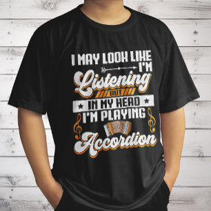 Funny Listening In My Head I'm Playing Accordion T-Shirt