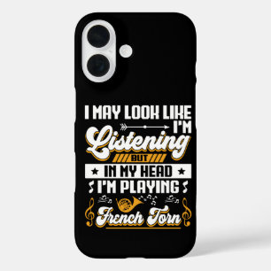 Funny Listening In My Head I'm Playing French Horn iPhone 16 Case