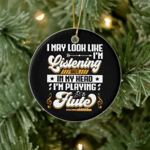Funny Listening In My Head I'm Playing My Flute Ceramic Tree Decoration