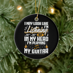 Funny Listening In My Head I'm Playing My Guitar Ceramic Tree Decoration