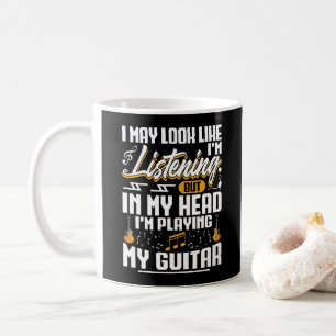 Funny Listening In My Head I'm Playing My Guitar Coffee Mug