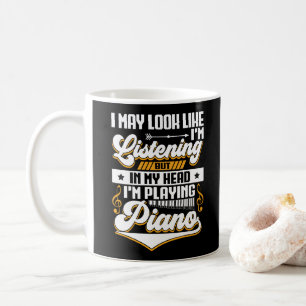 Funny Listening In My Head I'm Playing My Piano Coffee Mug