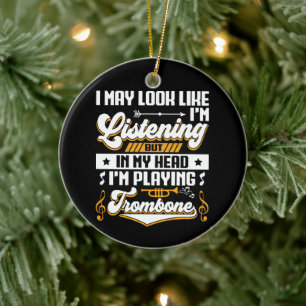 Funny Listening In My Head I'm Playing My Trombone Ceramic Tree Decoration