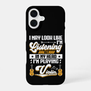 Funny Listening In My Head I'm Playing My Violin iPhone 16 Case