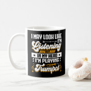 Funny Listening In My Head I'm Playing Trumpet Coffee Mug