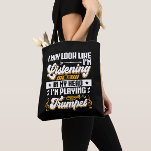 Funny Listening In My Head I'm Playing Trumpet Tote Bag