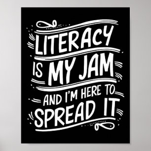 Funny Literacy Is My Jam And I'm Here To Spread It Poster