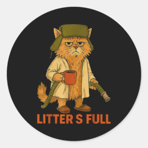 Funny Litter’s Full Cat Parody Shirt Litter’s Full Classic Round Sticker