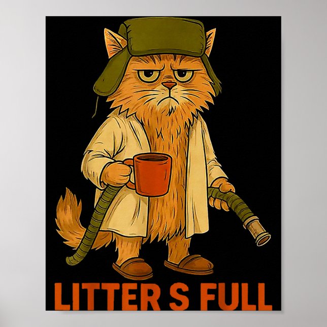 Funny Litter’s Full Cat Parody Shirt Litter’s Full Poster (Front)