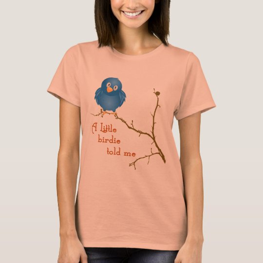 Funny Little Birdie Shirt for Mum