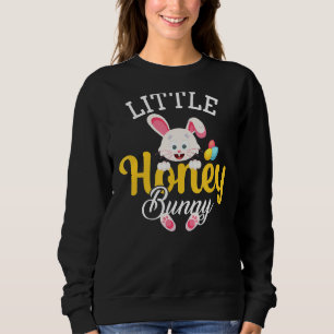 Funny Little Honey Bunny Cute For Kids On Easter D Sweatshirt