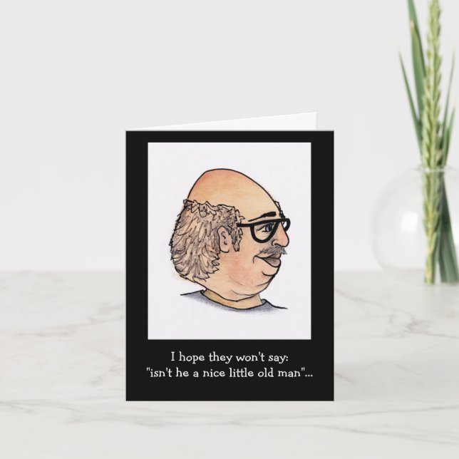 Funny Little Old Man with humourous saying Card (Front)