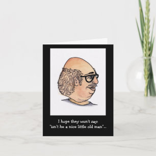 Funny Little Old Man with humourous saying Card