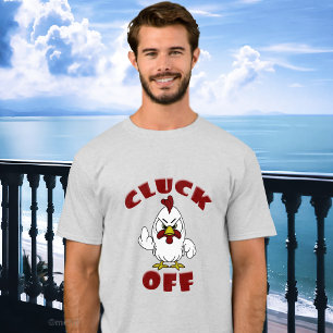 Funny Little Rooster CLUCK OFF Shirts