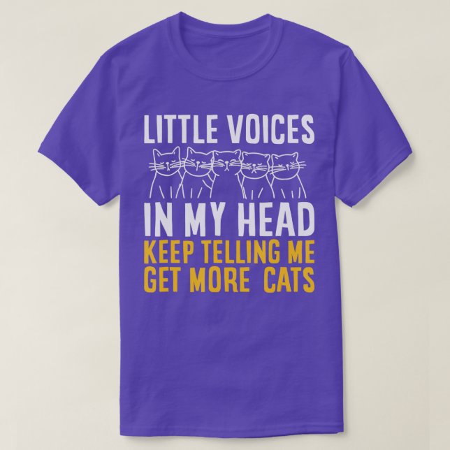 Funny Little Voices In My Head Keep Telling Me Get T-Shirt (Design Front)