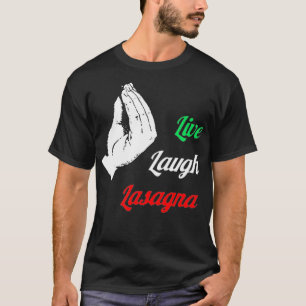 Funny Live Laugh Lasagna Tshirt Funny Lasagna Love