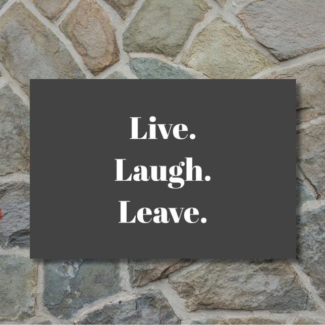 Funny "Live. Laugh. Leave." Introvert Antisocial Doormat (A funny introvert doormat in classic charcoal gray!)