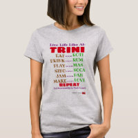 Funny Live Life like ah Trini Typography