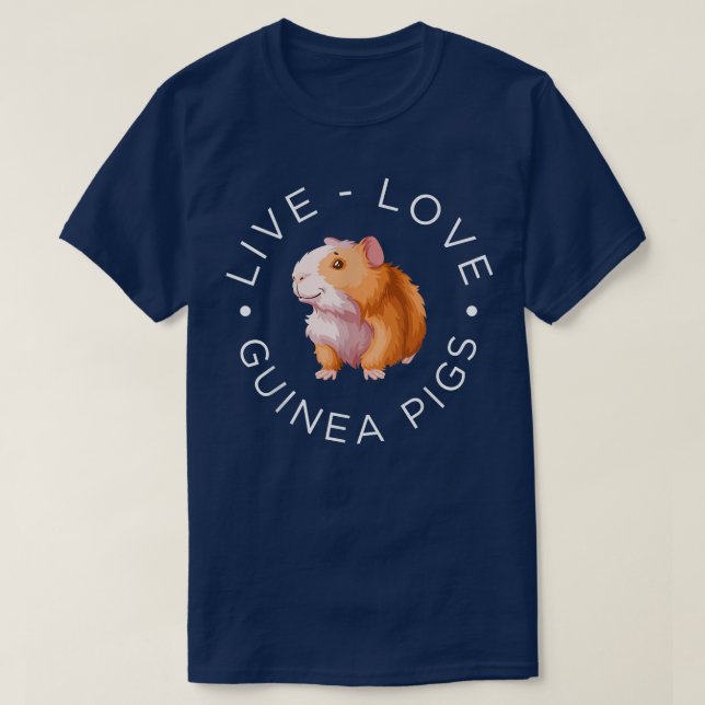 Funny Live Love Guinea Pigs Graphic Women and Men  T-Shirt (Design Front)