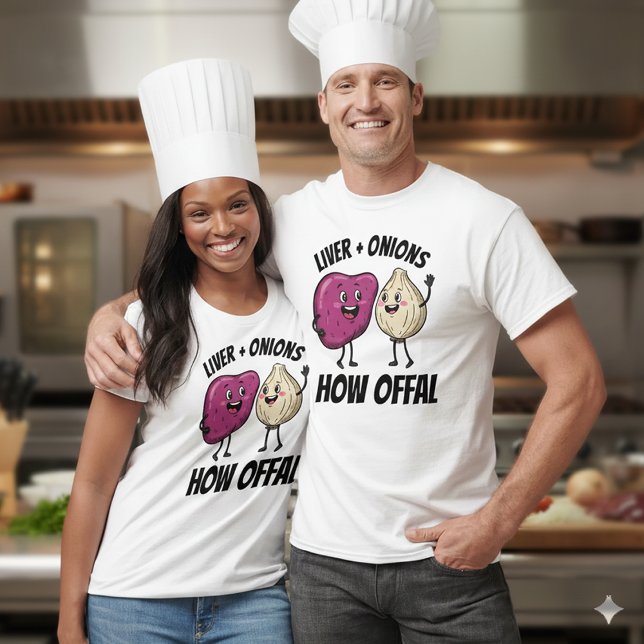 Funny Liver + Onions How Offal Food Jokes T-Shirt (Funny Liver and Onions How Offal Shirt Cover Photo)