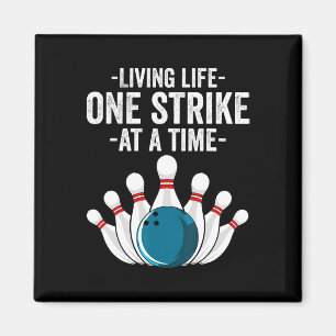 Funny Living Life One Strike At A Time Gift Bowler Magnet