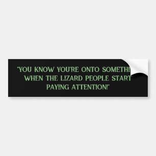 Funny Lizard People Conspiracy Theory Bumper Sticker