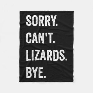 Funny Lizard Sorry Can't Lizards Bye Reptile Pet L Fleece Blanket