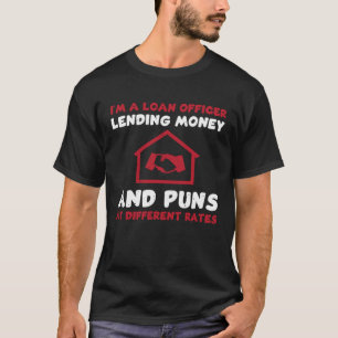 Funny Loan Officer Quote Credit Score T-Shirt