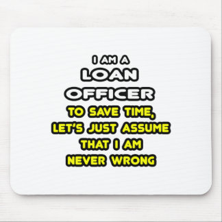 Funny Loan Officer T-Shirts and Gifts Mouse Mat