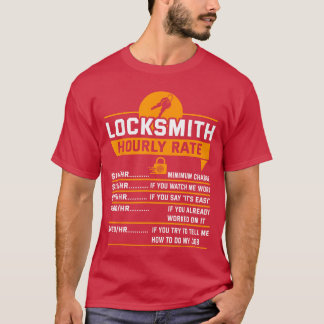 Funny Locksmith Hourly Rate Apparel For Locksmiths T-Shirt