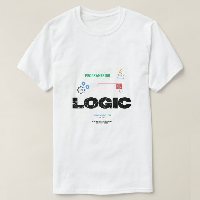 Funny Logic Code Mode On Programming T-Shirt (Design Front)
