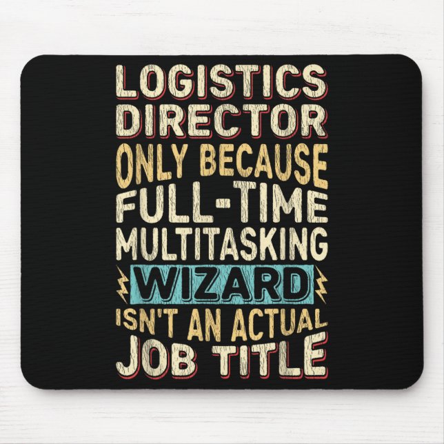 Funny Logistics Director Multitasking Wizard Quote Mouse Mat (Front)