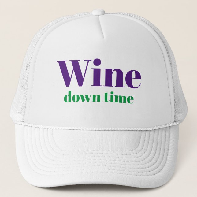 Funny LOL Novelty Baseball WINE DOWN TIME Trucker Hat (Front)