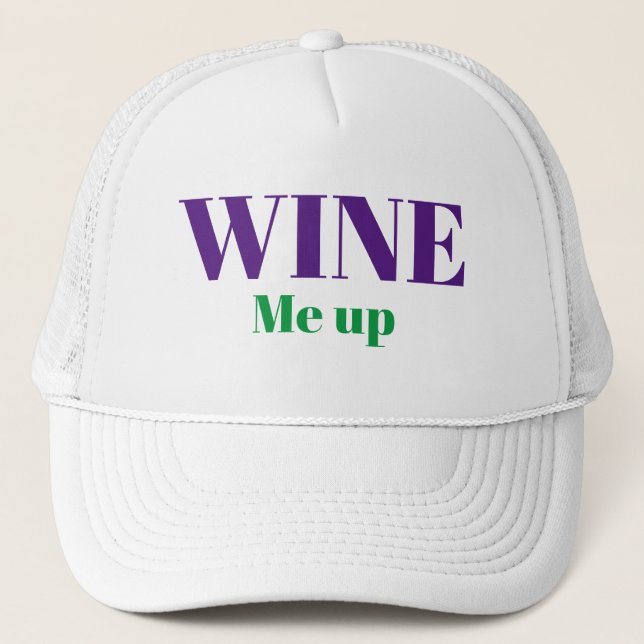 Funny LOL Novelty Baseball WINE ME UP Trucker Hat (Front)