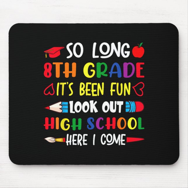 Funny long 8th grade look out high school here com mouse mat (Front)