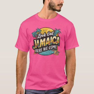 Funny Look Out Jamaica Here We Come Travel Enthusi T-Shirt