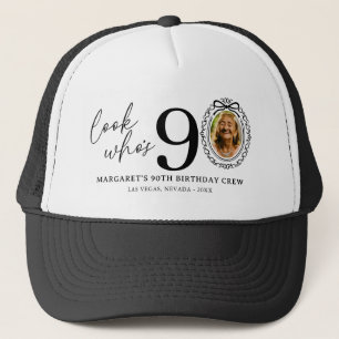 Funny Look Who's 90! Photo 90th Birthday Trucker Hat