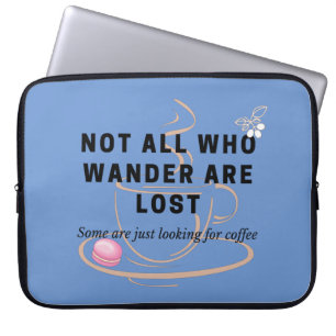 Funny Looking for Coffee Quote Laptop Sleeve
