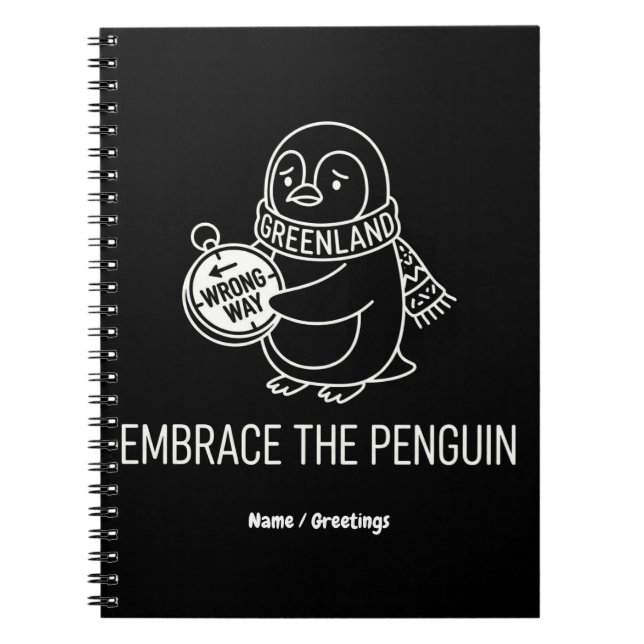 Funny Lost Greenland Penguin Embrace the Wrong Way Notebook (Front)