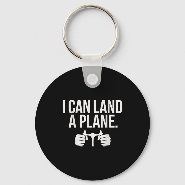 Funny Lot Saying I Can Land A Plane Aviation  Key Ring (Front)